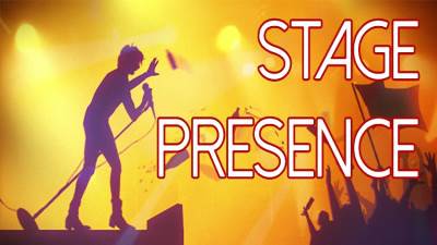 Stage Presence