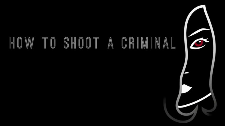 How To Shoot A Criminal cover How To Shoot A Criminal cover