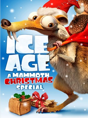 Ice Age: A Mammoth Christmas Ice Age: A Mammoth Christmas