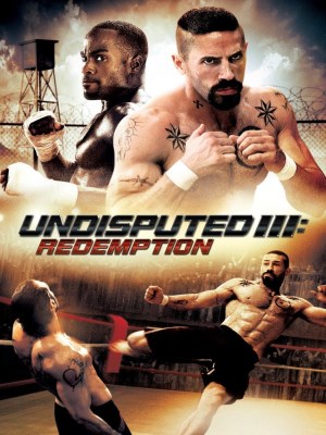 Undisputed 3: Redemption Undisputed 3: Redemption