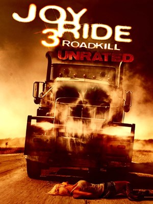 Joy Ride 3: Road Kill Joy Ride 3: Road Kill
