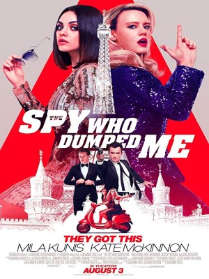 The Spy Who Dumped Me The Spy Who Dumped Me
