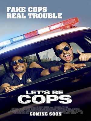 Let's Be Cops Let's Be Cops