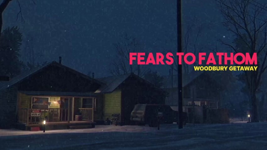 Fears to Fathom - Woodbury Getaway cover Fears to Fathom - Woodbury Getaway cover