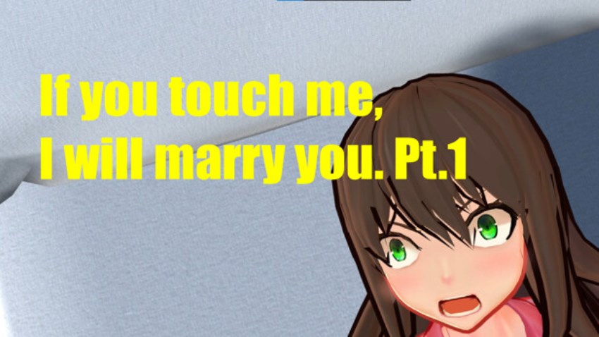 If you touch me, I will marry you. PT 1 cover If you touch me, I will marry you. PT 1 cover